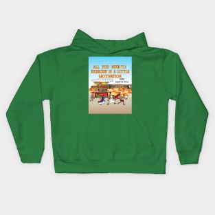 All you need to exercise is a little motivation Kids Hoodie